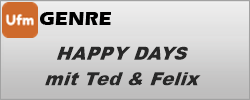HAPPY DAYS mit Ted & Felix