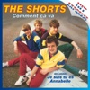 The Shorts - Comment Ca Va